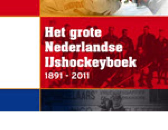 &ldquo;HET GROTE NEDERLANDSE IJSHOCKEYBOEK&rdquo; verschijnt op 18 januari 2012